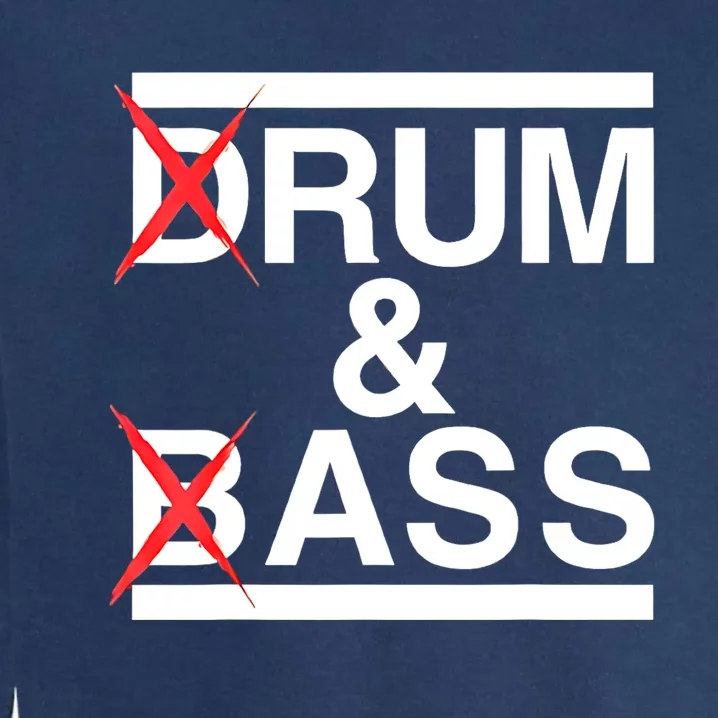 Funny Drum & Bass / Rum & Ass Lovers Garment-Dyed Sweatshirt