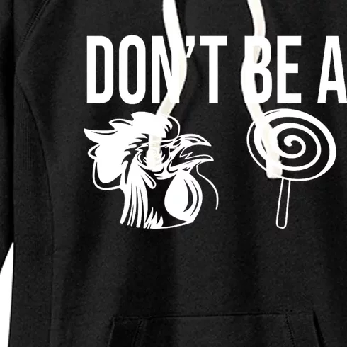 Funny DonT Be A Sucker Rooster Cock Women's Fleece Hoodie