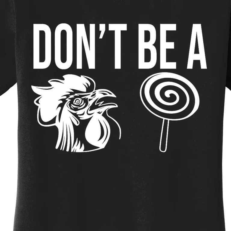 Funny DonT Be A Sucker Rooster Cock Women's T-Shirt