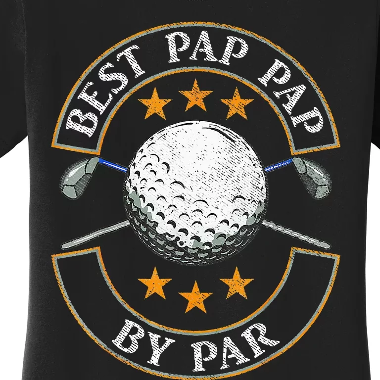 Father's Day Best Pap By Par Golf Gifts For Dad Grandpa Women's T-Shirt