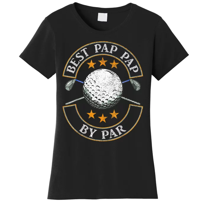 Father's Day Best Pap By Par Golf Gifts For Dad Grandpa Women's T-Shirt