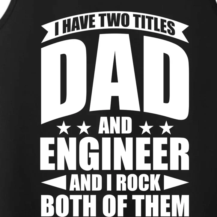 Fathers Day Best Papa Ever IM A Dad And A Engineer Meaningful Gift Performance Tank