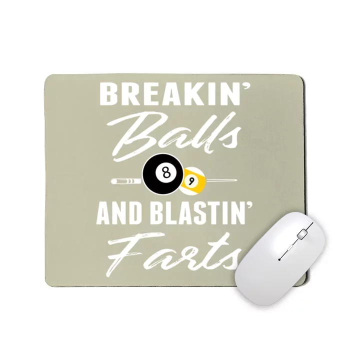 Father's Day BREAKIN BALLS AND BLASTIN'S FARTS Pool Player Gift For Dad Mousepad