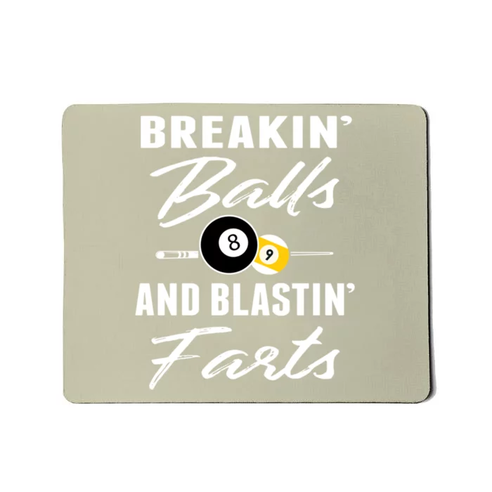 Father's Day BREAKIN BALLS AND BLASTIN'S FARTS Pool Player Gift For Dad Mousepad