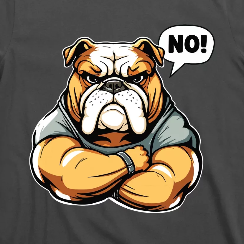 Funny Dog Bulldog No T-Shirt