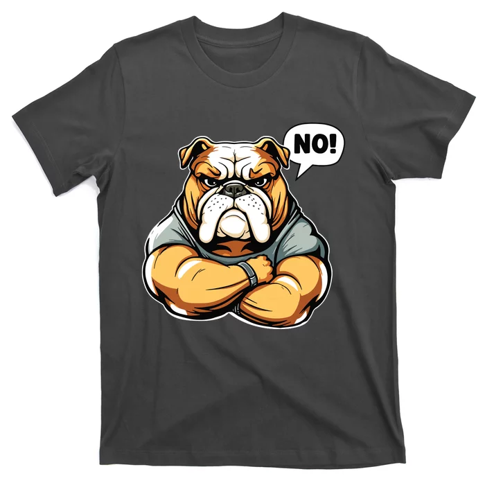 Funny Dog Bulldog No T-Shirt