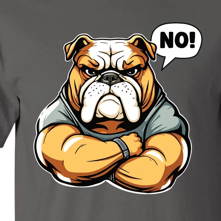 Funny Dog Bulldog No Tall T-Shirt