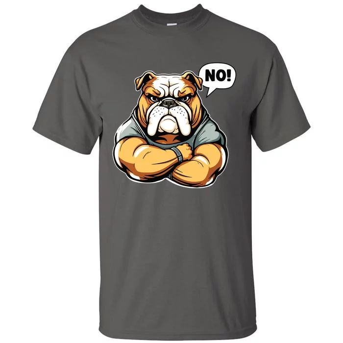 Funny Dog Bulldog No Tall T-Shirt