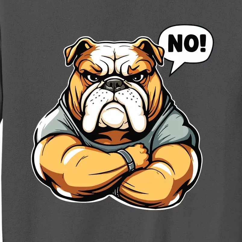 Funny Dog Bulldog No Tall Sweatshirt