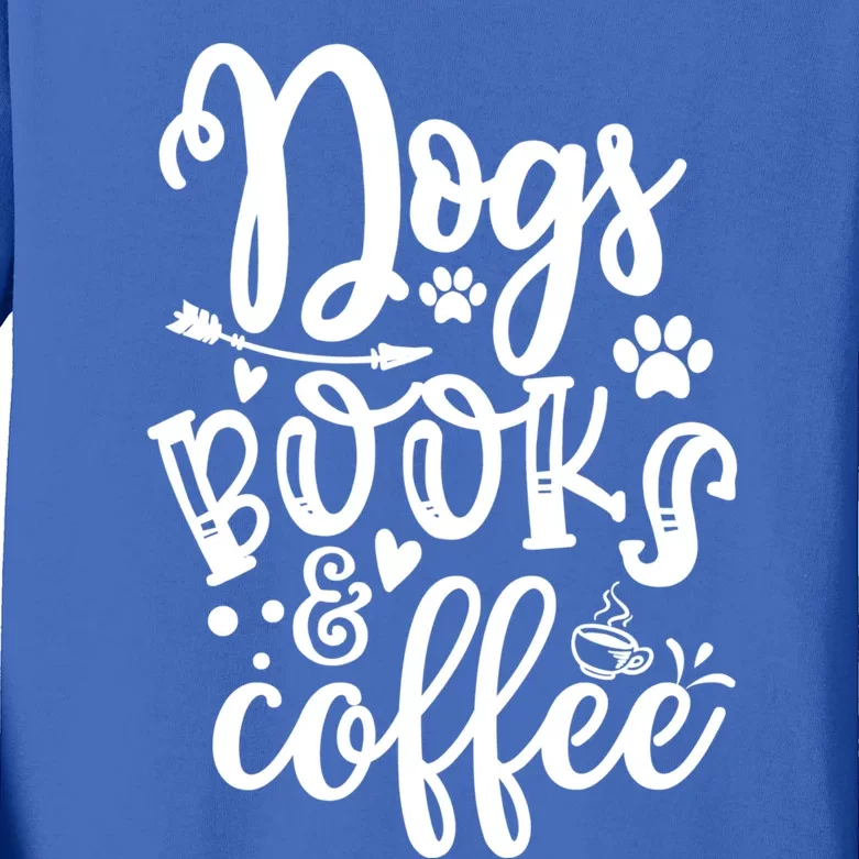 Funny Dogs Books And Coffee Puppy Dog Coffee Book Lover Gift Kids Long Sleeve Shirt