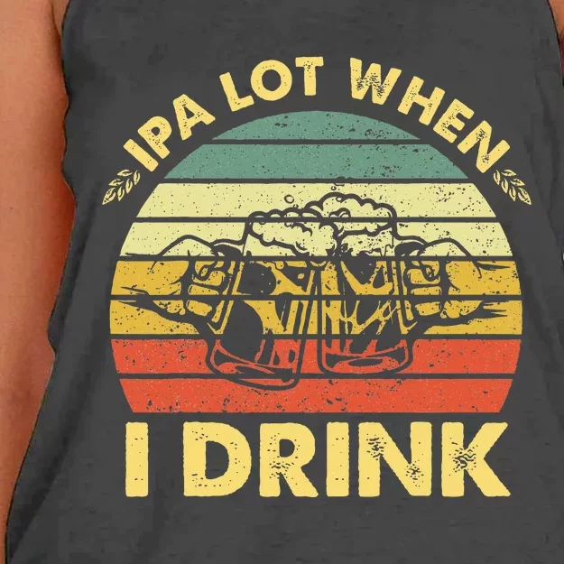 Funny Drinking Beer Party Ipa A Lot When I Drink Women's Knotted Racerback Tank