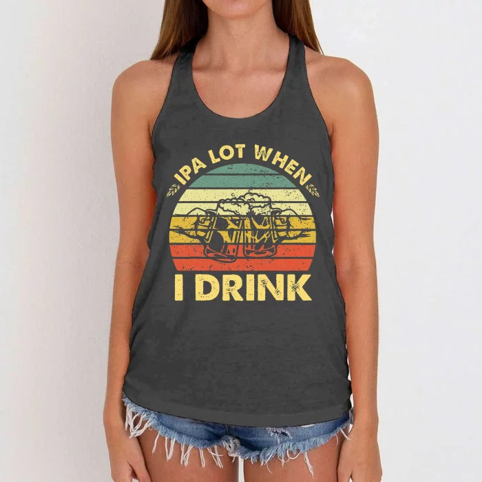 Funny Drinking Beer Party Ipa A Lot When I Drink Women's Knotted Racerback Tank