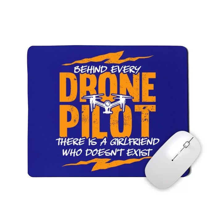 Funny Drone Behind Every Drone Pilot There Is No Friend Gift Mousepad