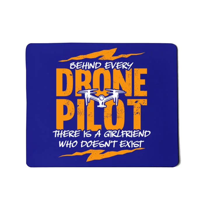 Funny Drone Behind Every Drone Pilot There Is No Friend Gift Mousepad