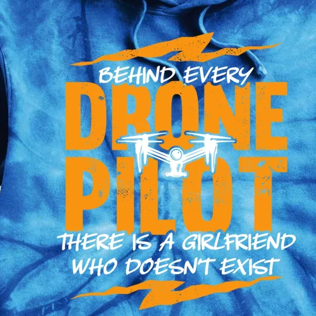 Funny Drone Behind Every Drone Pilot There Is No Friend Gift Tie Dye Hoodie