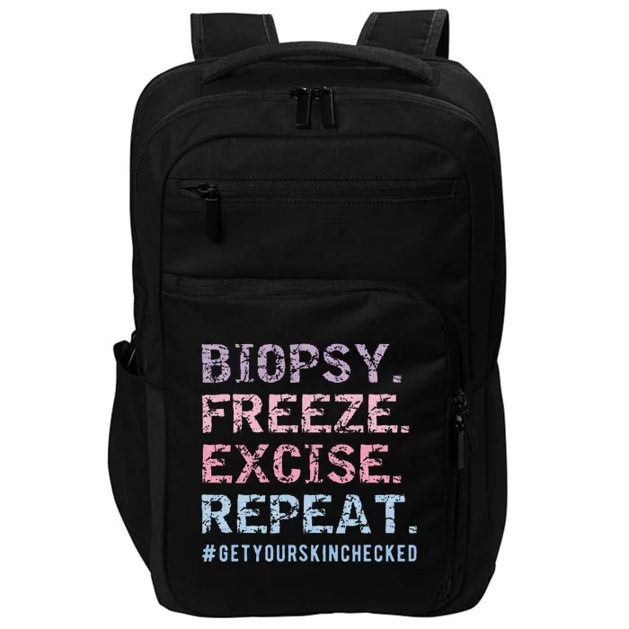 Funny Dermatologist Biopsy Freeze Excise Repeat Dermatology Impact Tech Backpack