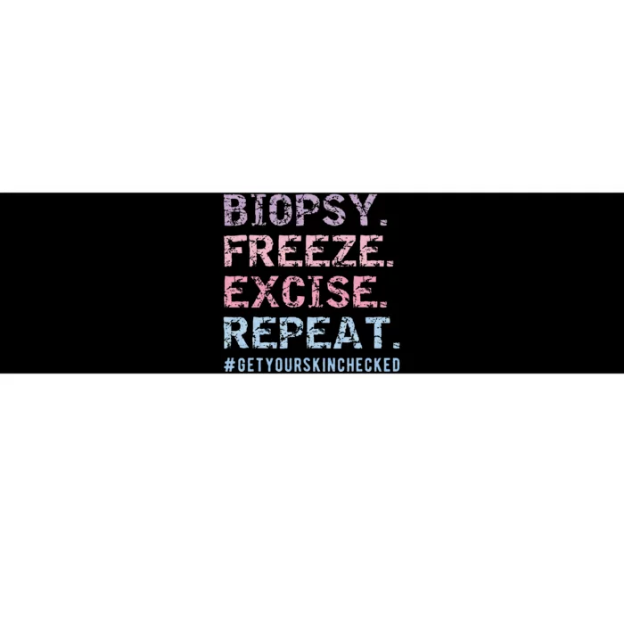 Funny Dermatologist Biopsy Freeze Excise Repeat Dermatology Bumper Sticker