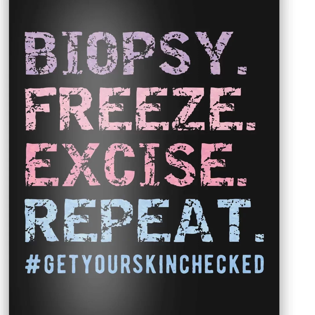 Funny Dermatologist Biopsy Freeze Excise Repeat Dermatology Poster