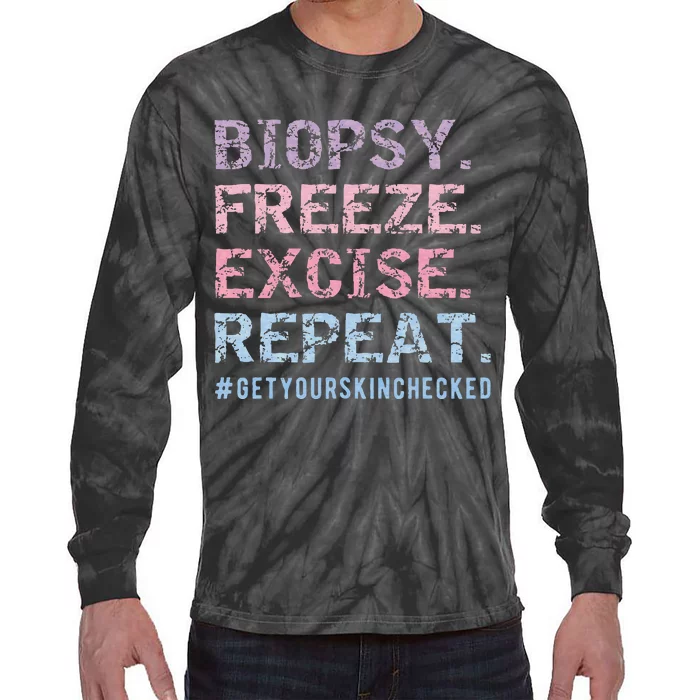 Funny Dermatologist Biopsy Freeze Excise Repeat Dermatology Tie-Dye Long Sleeve Shirt