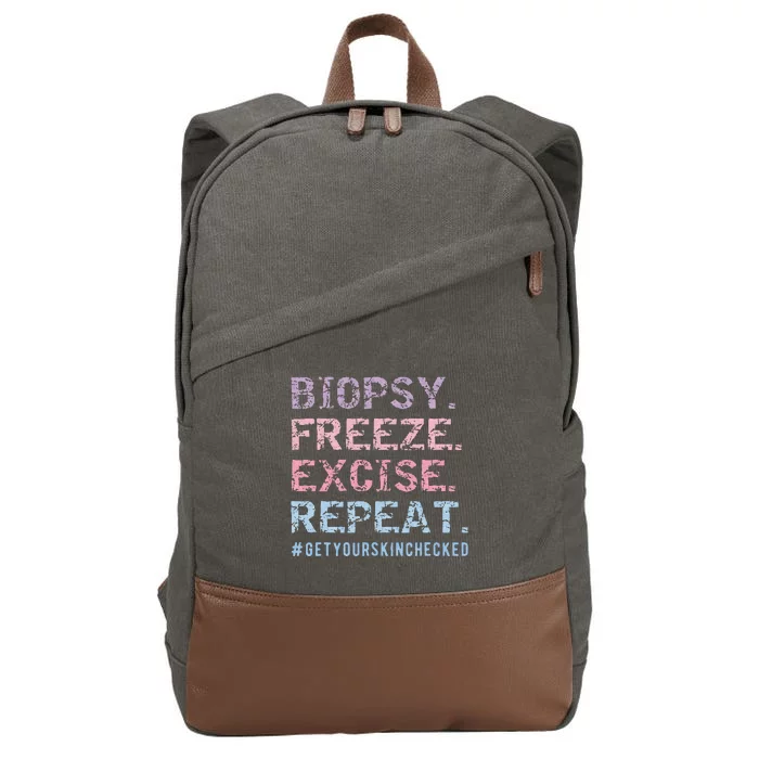 Funny Dermatologist Biopsy Freeze Excise Repeat Dermatology Cotton Canvas Backpack