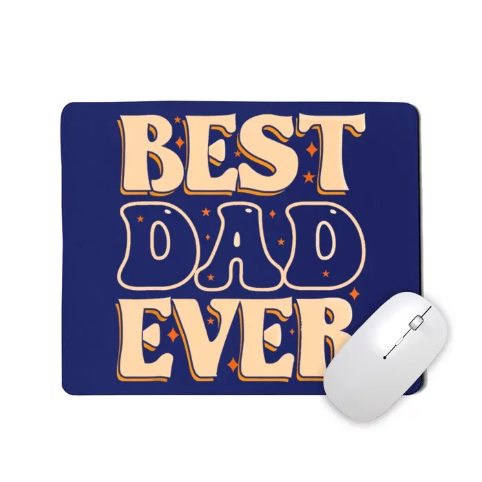 Father Day Best Dad Ever From Daughter Son Mom Kids Mousepad