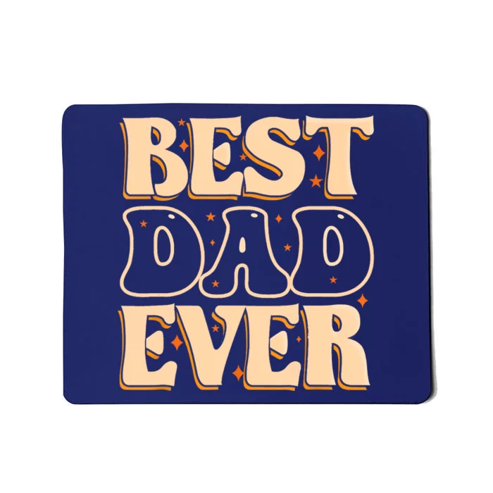 Father Day Best Dad Ever From Daughter Son Mom Kids Mousepad