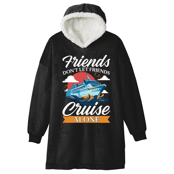 Friends DonT Cruise Alone Funny Cruising Ship Matching Cute Hooded Wearable Blanket