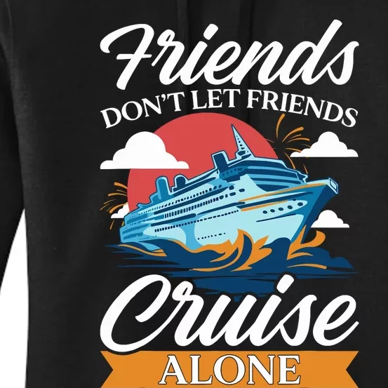 Friends DonT Cruise Alone Funny Cruising Ship Matching Cute Women's Pullover Hoodie