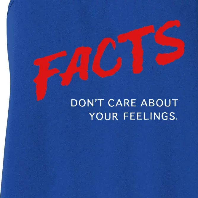 Facts DonT Care About Your Feelings Women's Racerback Tank