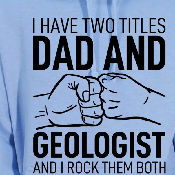 Father´s Day Clothes Daddy I Have Two Titles Dad And Geologist Meaningful Gift Unisex Surf Hoodie