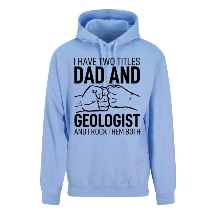 Father´s Day Clothes Daddy I Have Two Titles Dad And Geologist Meaningful Gift Unisex Surf Hoodie