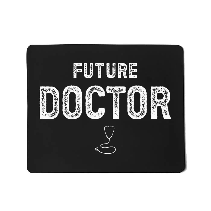 Future Doctor Clothing For Student Doctor Mousepad