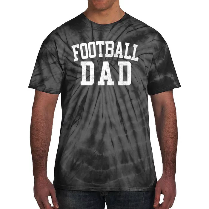 Football Dad Classic Bold Font FatherS Day Daddy Tie-Dye T-Shirt