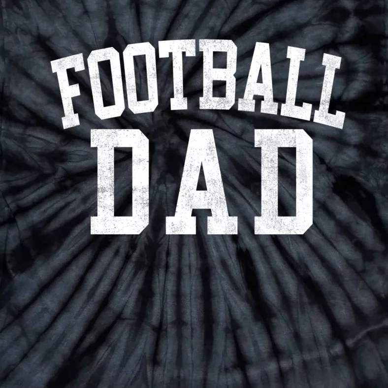 Football Dad Classic Bold Font FatherS Day Daddy Tie-Dye T-Shirt