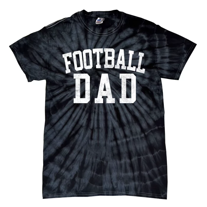 Football Dad Classic Bold Font FatherS Day Daddy Tie-Dye T-Shirt