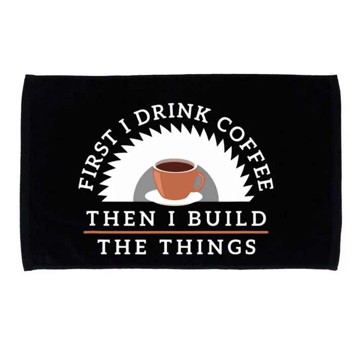 Funny Drink Coffee And Build Things Woodworking Gift Microfiber Hand Towel