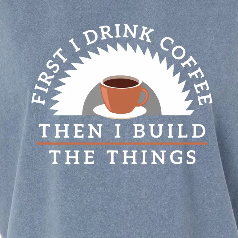 Funny Drink Coffee And Build Things Woodworking Gift Garment-Dyed Women's Muscle Tee