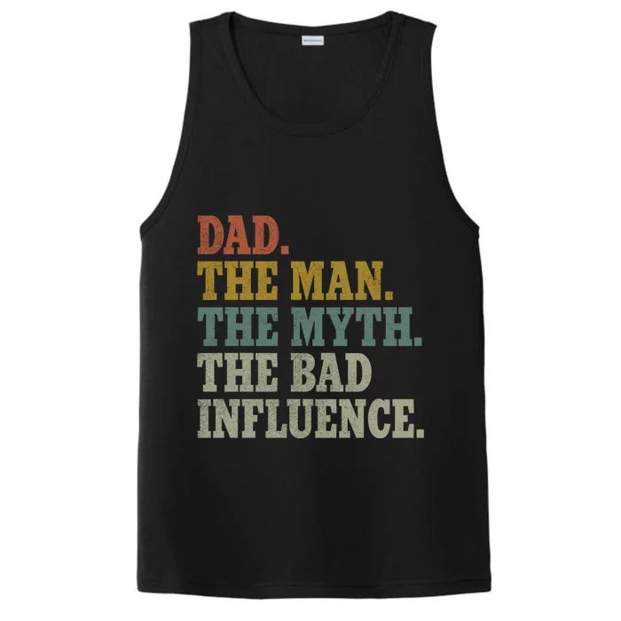 Funny Dad Cute Gift Dad The The Myth The Bad Influence Meaningful Gift Performance Tank