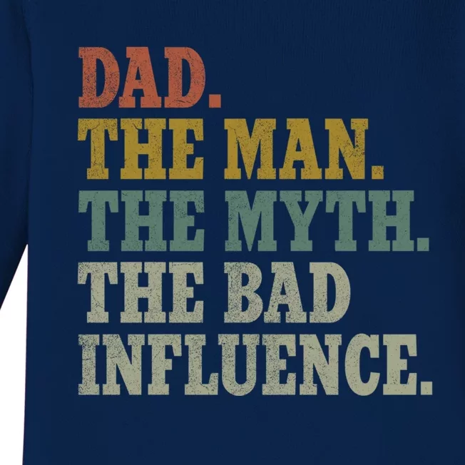 Funny Dad Cute Gift Dad The The Myth The Bad Influence Meaningful Gift Baby Long Sleeve Bodysuit