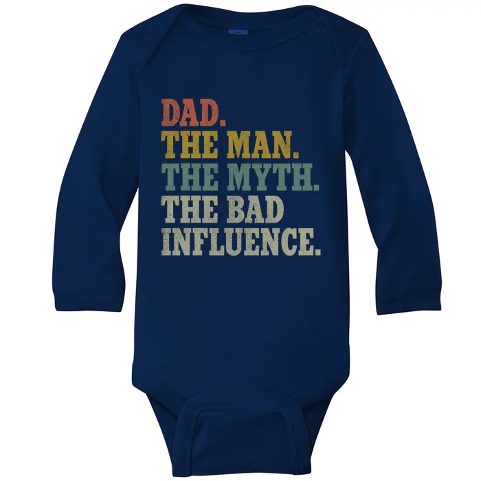 Funny Dad Cute Gift Dad The The Myth The Bad Influence Meaningful Gift Baby Long Sleeve Bodysuit