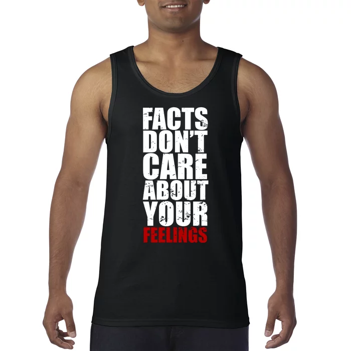 Facts Don't Care About Your Feelings Tank Top