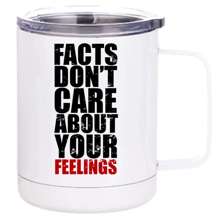 Facts Don't Care About Your Feelings Front & Back 12oz Stainless Steel Tumbler Cup