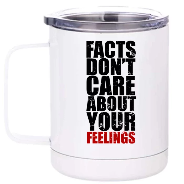 Facts Don't Care About Your Feelings Front & Back 12oz Stainless Steel Tumbler Cup