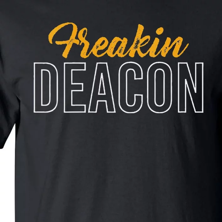 Freakin Deacon Church Fun Tall T-Shirt