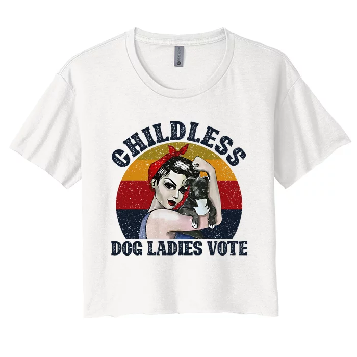 Funny Dog Childless Dog Ladies Vote The Riveter Gift Women's Crop Top Tee