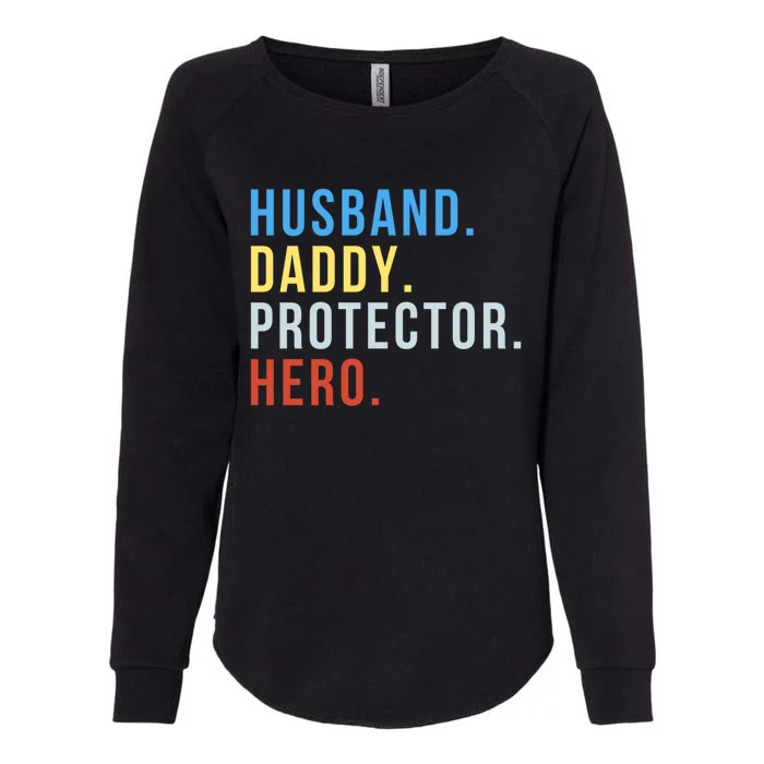 Fathers Day Cute Gift Husband Daddy Protector Hero Meaningful Gift Womens California Wash Sweatshirt