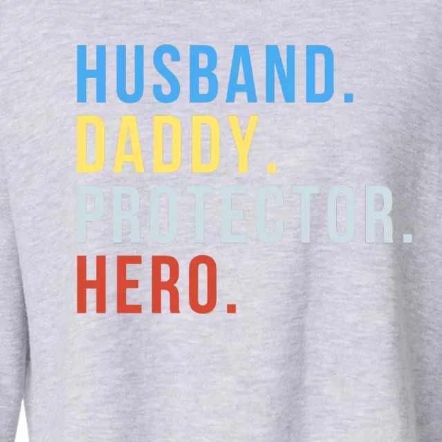 Fathers Day Cute Gift Husband Daddy Protector Hero Meaningful Gift Cropped Pullover Crew