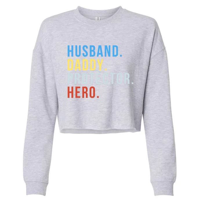 Fathers Day Cute Gift Husband Daddy Protector Hero Meaningful Gift Cropped Pullover Crew