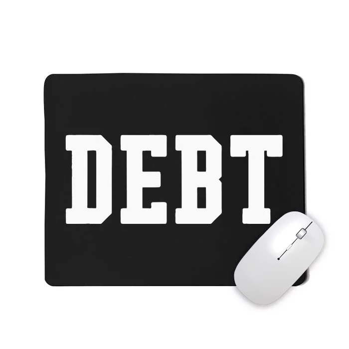 Funny Debt College University Student Loan Mousepad