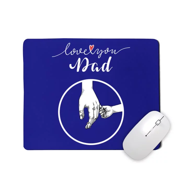 Fathers Day Celebration I Love You Dad Gift Mousepad